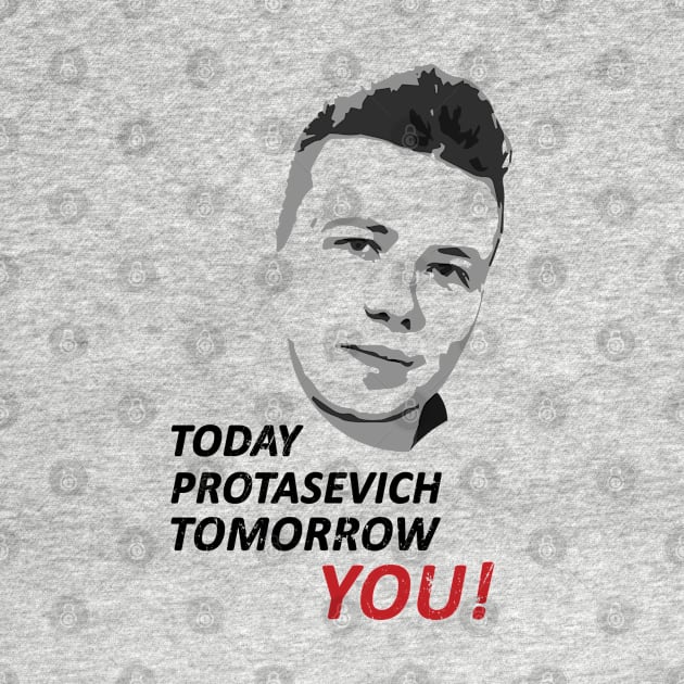 Today Roman Protasevich Tomorrow You! by NuttyShirt